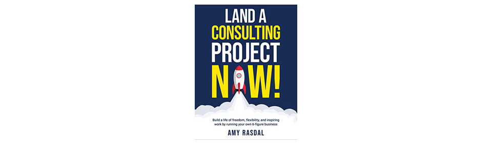 Book cover "Land A Consulting Job Now!" by Amy Rasdal